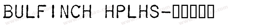 Bulfinch HPLHS字体转换